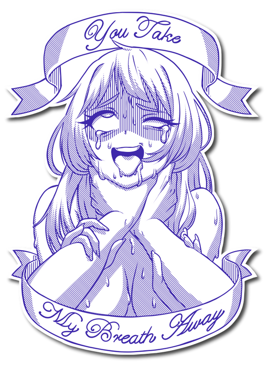 You Take My Breath Away - Vinyl Sticker