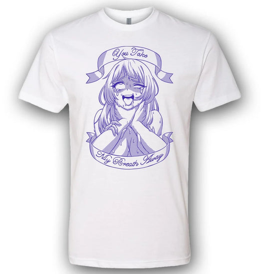 You Take My Breath Away - Unisex Tee