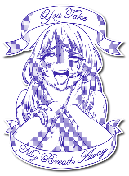 You Take My Breath Away - Vinyl Sticker